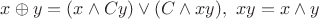 $x \oplus y = (x\wedge Cy)\vee(C\wedge xy), \ xy=x \wedge y$