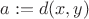 $a:=d(x,y)$