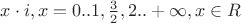 $x \cdot i,x=0..1,\frac{3}{2},2..+\infty,x \in R$