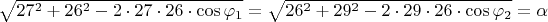 $\sqrt{27^2+26^2-2\cdot 27\cdot 26\cdot\cos\varphi_1}=\sqrt{26^2+29^2-2\cdot 29\cdot 26\cdot\cos\varphi_2}=\alpha$