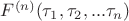 $F^{(n)}(\tau_1,\tau_2,...\tau_n)$