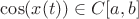 $\cos(x(t)) \in C[a,b]$
