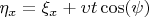 $ \eta_x=\xi_x + \upsilon t \cos(\psi) $