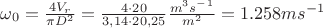 $\omega_{0} =\frac{4V_{r}}{\pi D^{2}}=\frac{4\cdot 20}{3,14\cdot 20,25}\frac{m^3 s^-^1}{m^2}=1.258 ms^-^1$