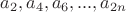 $a_2,a_4,a_6,...,a_{2n}$
