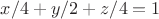 $x/4+y/2+z/4=1$