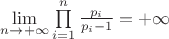 $\lim\limits_{n\to +\infty}\prod\limits_{i=1}^n\frac{p_i}{p_i-1}=+\infty$