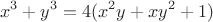 $$\[{x^3} + {y^3} = 4({x^2}y + x{y^2} + 1)\]$$