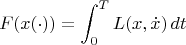 $$F(x(\cdot))=\int_0^TL(x,\dot x)\,dt$$