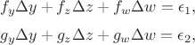 $$
f_y \Delta y + f_z \Delta z + f_w \Delta w = \epsilon_1,
$$
$$
g_y \Delta y + g_z \Delta z + g_w \Delta w = \epsilon_2,
$$