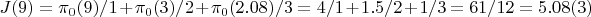 $J(9)=\pi_0(9)/1+\pi_0(3)/2+\pi_0(2.08)/3=4/1+1.5/2+1/3=61/12=5.08(3)$