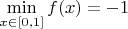 $\min\limits_{x \in [0,1]}f(x)=-1$