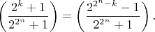 $$
\left(\frac{2^k+1}{2^{2^n}+1}\right)=\left(\frac{2^{2^n-k}-1}{2^{2^n}+1}\right).
$$