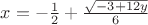 $x=-\frac{1}{2}+\frac{\sqrt{-3+12y}}{6}$