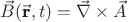 $\vec{B}(\vec{\textbf{r}},t)=\vec{\nabla}\times \vec{A}$