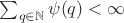 $\sum_{q\in\mathbb N}\psi(q)<\infty$