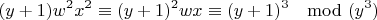$$(y+1)w^2x^2 \equiv (y+1)^2wx \equiv (y+1)^3 \mod (y^3)$$