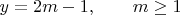 $y=2m-1, \qquad m \geq 1$