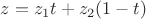 $z=z_1t+z_2(1-t)$