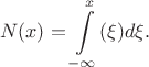 $$N(x)=\int\limits_{-\infty}^x \vaphi(\xi) d\xi.$$