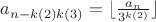 $a_{n-k(2)k(3)}=\lfloor{\frac{a_n}{3^{k(2)}}}\rfloor$