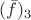 ${(\bar f)_3}$