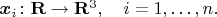 $\boldsymbol{x}_i\colon\mathbf{R}\to\mathbf{R}^3,\quad i=1,\ldots,n.$