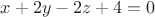 $x+2y-2z+4=0$ $x+2y-2z+4=0$
