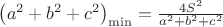 $\[{\left( {{a^2} + {b^2} + {c^2}} \right)_{\min }} = \frac{{4{S^2}}}{{{a^2} + {b^2} + {c^2}}}\]$