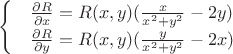 $$\begin{cases} & \frac{\partial R}{\partial x} = R(x,y)(\frac{x}{x^2+y^2} - 2y) \\ & \frac{\partial R}{\partial y} = R(x,y)(\frac{y}{x^2+y^2} - 2x) \end{cases}$$