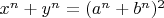$x^n+y^n=(a^n+b^n)^2$