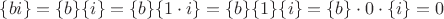 $\{bi \}=\{b\}\{i \} = \{b\} \{1\cdot i\} = \{b\} \{1\}\{ i\} = \{b\} \cdot 0 \cdot \{ i\} = 0$