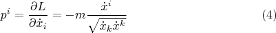 $$p^i = \frac{\partial L}{\partial \dot x_i} = -m \frac{\dot x^i}{\sqrt{\dot x_k \dot x^k}} \eqno{(4)}$$