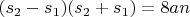 $(s_2-s_1)(s_2+s_1)=8an$