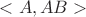 $<A,AB>$
