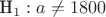 {H_1}:a \ne 1800