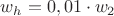 ${w_h}=0,01\cdot{w_2}