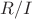 $R/I$