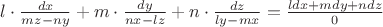 $l\cdot\frac{dx}{mz-ny}+m\cdot\frac{dy}{nx-lz}+n\cdot\frac{dz}{ly-mx}=\frac{ldx+mdy+ndz}{0}$