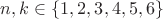 $n, k \in \{1,2,3,4,5,6\}$