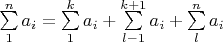 $\sum\limits_{1}^{n} a_i = \sum\limits_{1}^{k} a_i + \sum\limits_{l-1}^{k+1} a_i +\sum\limits_{l}^{n} a_i$