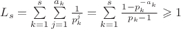 $L_s=\sum\limits_{k=1}^s\sum\limits_{j=1}^{a_k}\frac{1}{p_k^j}=\sum\limits_{k=1}^s\frac{1-p_k^{-a_k}}{p_k-1}\geqslant 1$