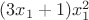 $(3x_1+1)x_1^2$