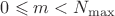 $0\leqslant m<N_{\max}$
