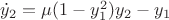 $\dot y_2 = \mu(1 - y_1^2)y_2-y_1$