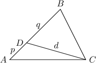 $$
\begin{tikzpicture}
\coordinate [left] (A) at (0, 0)
\coordinate [above] (B) at (2, 2)
\coordinate [right] (C) at (3, 0)
\coordinate [left] (D) at (0.667, 0.667)
\draw (A) node[left] {$A$} -- (B) node[above] {$B$} -- (C) node[right] {$C$} -- cycle;
\path (A) -- (D) node [pos=0.5, left] {$p$}
\path (D) -- (B) node [pos=0.5, left] {$q$}
\node[left] at (D) {$D$}
\draw (C)--(D) node [pos=0.5, above] {$d$}
\end{tikzpicture}
$$