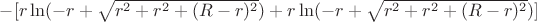 $-[r\ln(-r+\sqrt{r^2+r^2+(R-r)^2})+r\ln(-r+\sqrt{r^2+r^2+(R-r)^2})]$