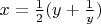 $x=\frac{1}{2} (y+\frac{1}{y})$
