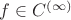 $f \in C^{(\infty)}$
