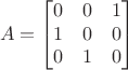 $$A=\begin{bmatrix}0&0&1\\1&0&0\\0&1&0\end{bmatrix}$$